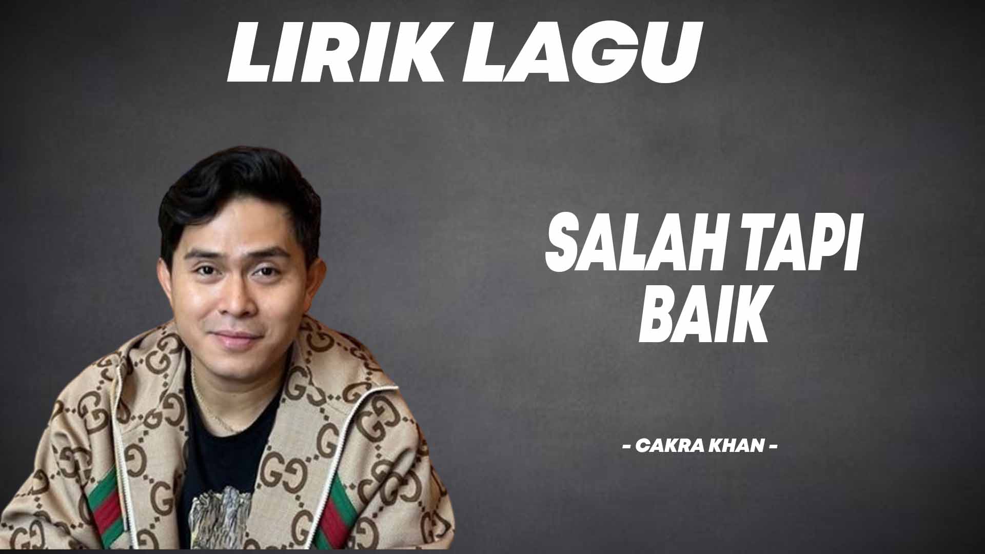 Cakra Khan Salah Tapi Baik Verona Pictures