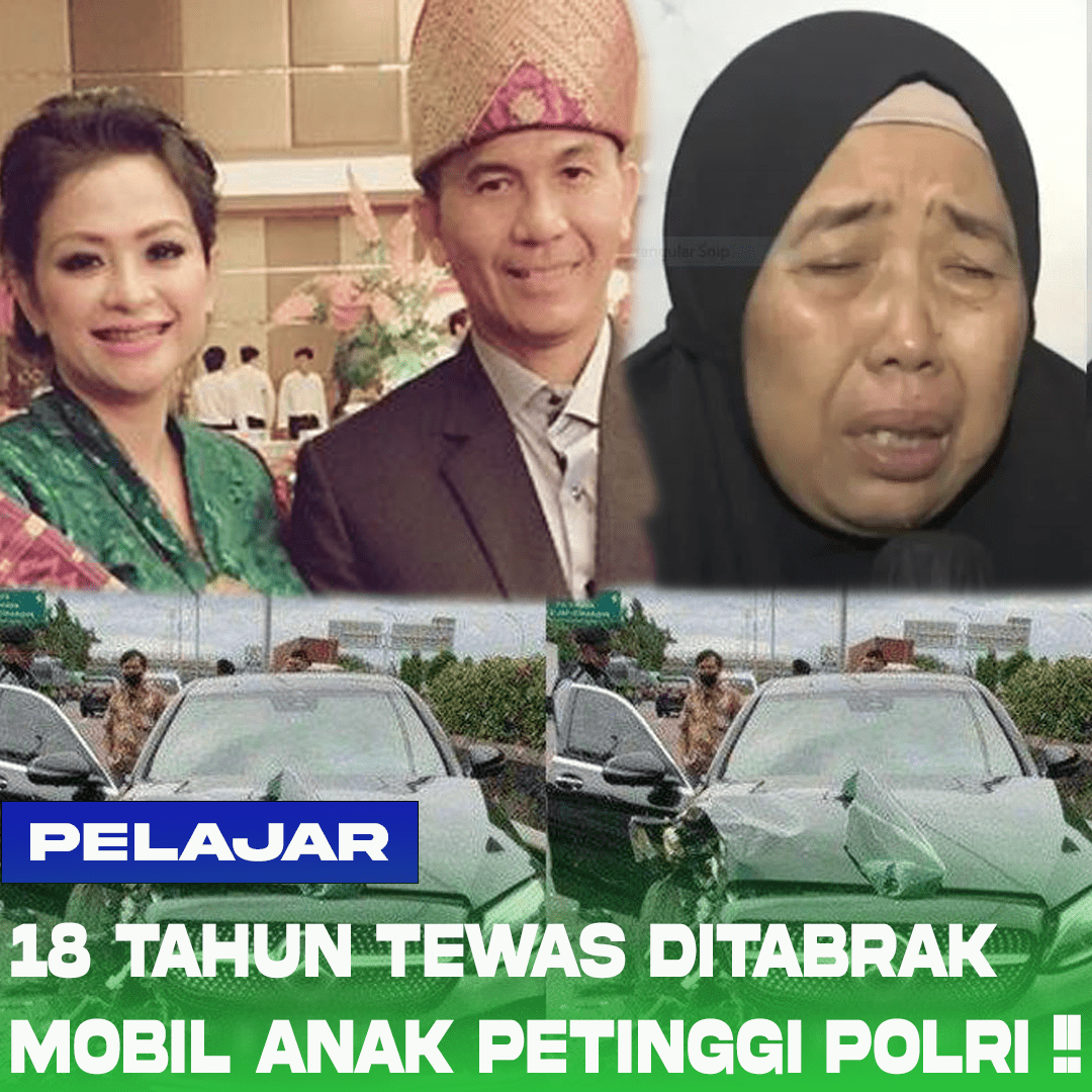 Pelajar 18 Tahun Tewas Tragis Ditabrak Mobil Mercy Anak Petinggi Polri ...