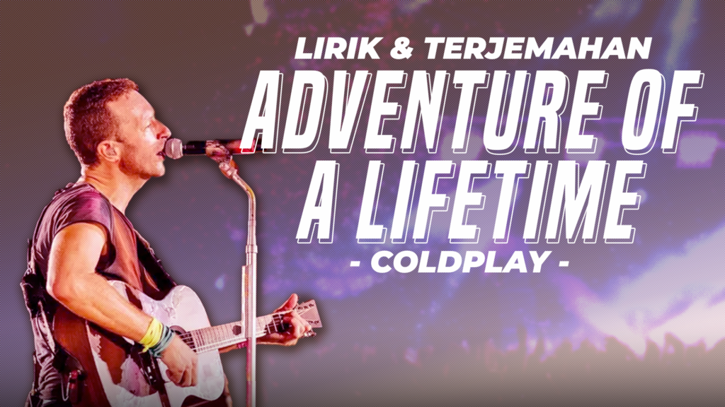 Coldplay - Adventure Of A Lifetime - Verona Pictures
