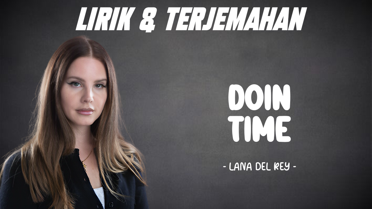 Lana Del Rey - Doin' Time - Verona Pictures