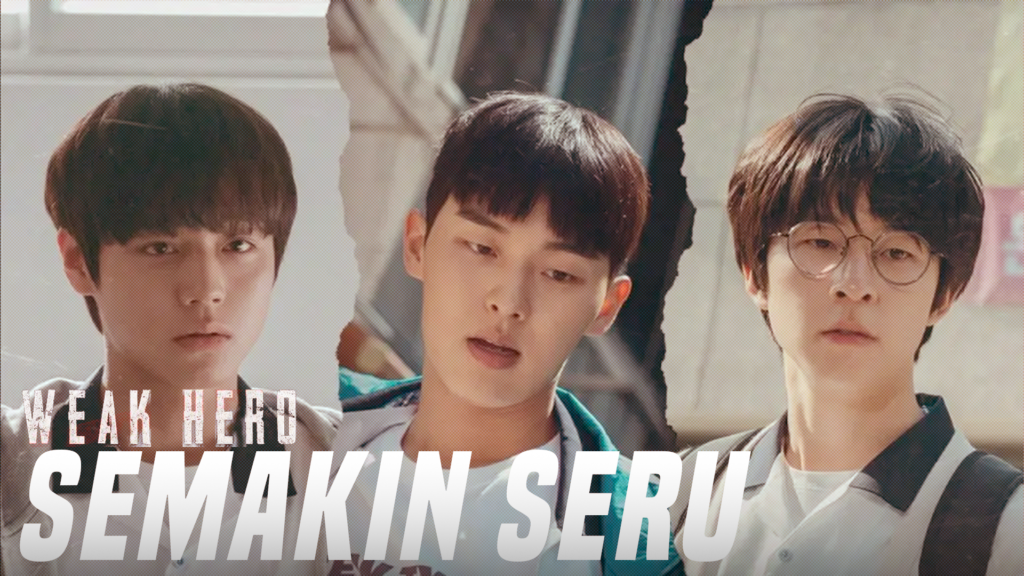 Weak Hero Class S2, Semakin Seru Dan Mengikuti Alur Webtoon - Verona ...