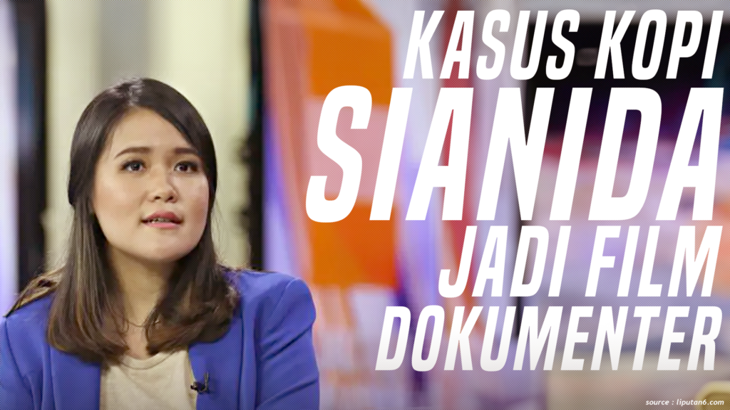 Film Dokumenter Kopi Sianida Jessica Wongso Akan Tayang Di Netflix ...