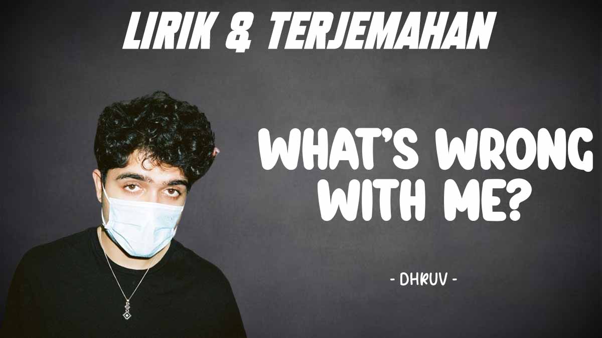 dhruv - What’s wrong with me? - Verona Pictures