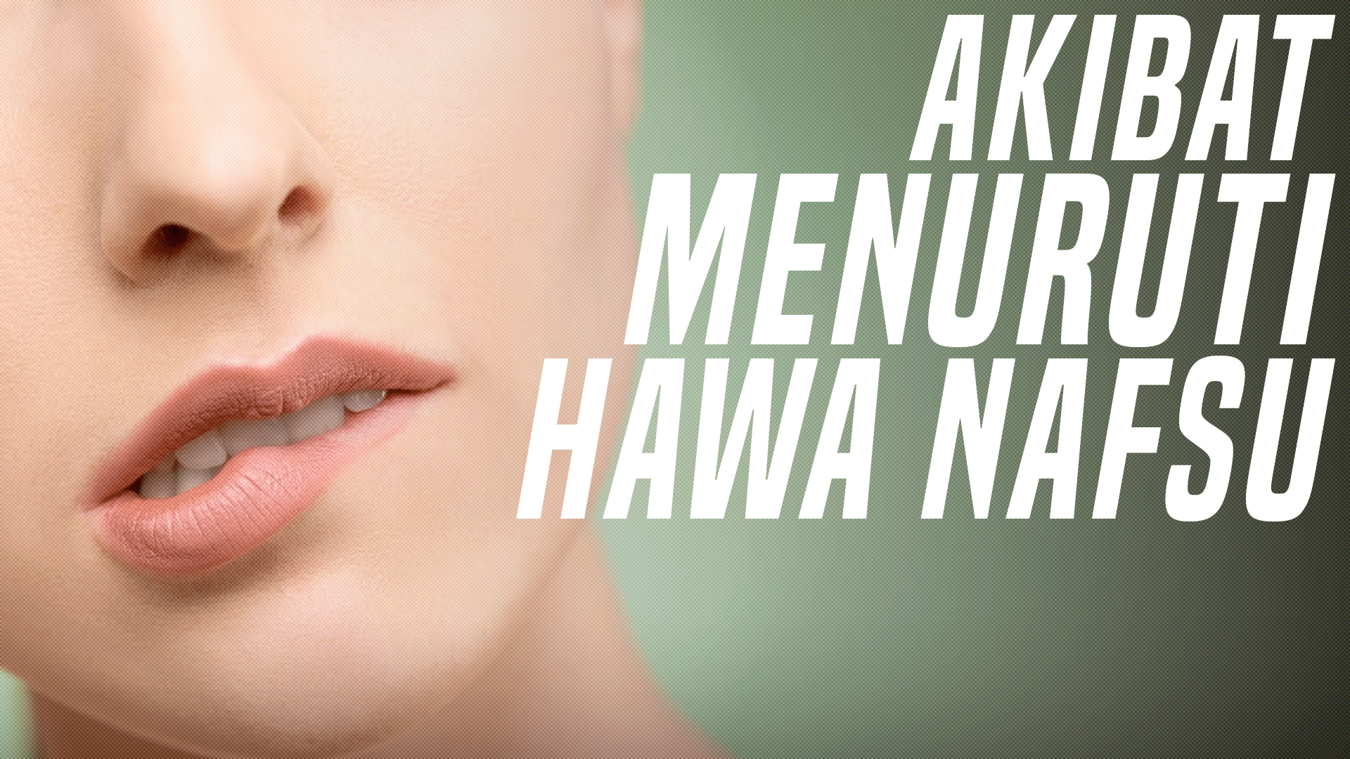 Hati – Hati! Ini 10 Akibat Menuruti Hawa Nafsu - Verona Pictures