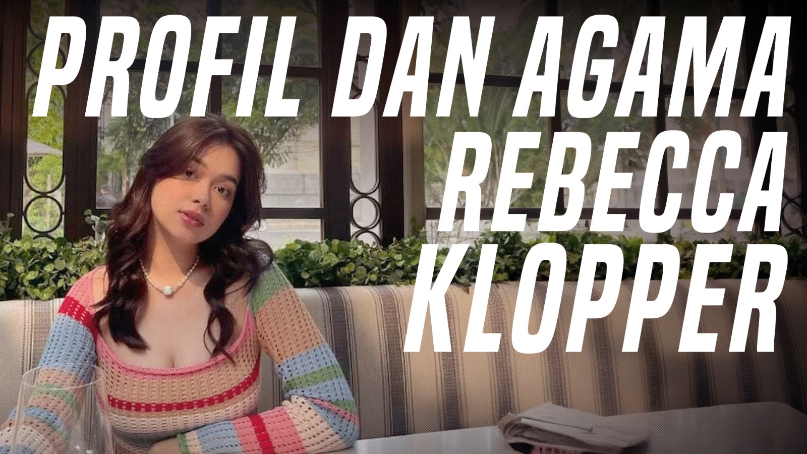 Rebecca Klopper Viral Karena Video Syur, Mari Intip Profil Rebecca ...