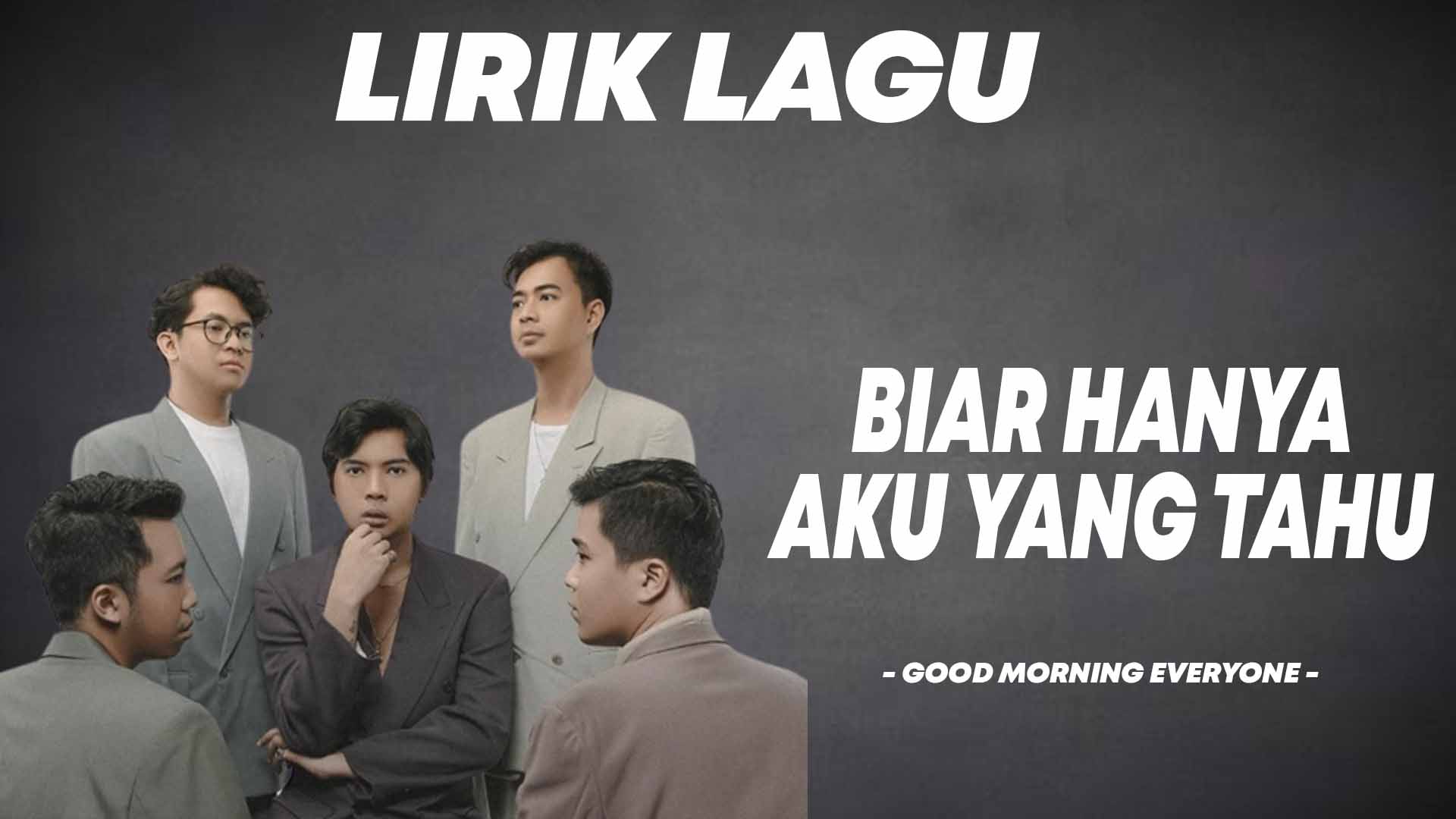 Good Morning Everyone - Biar Hanya Aku Yang Tahu - Verona Pictures
