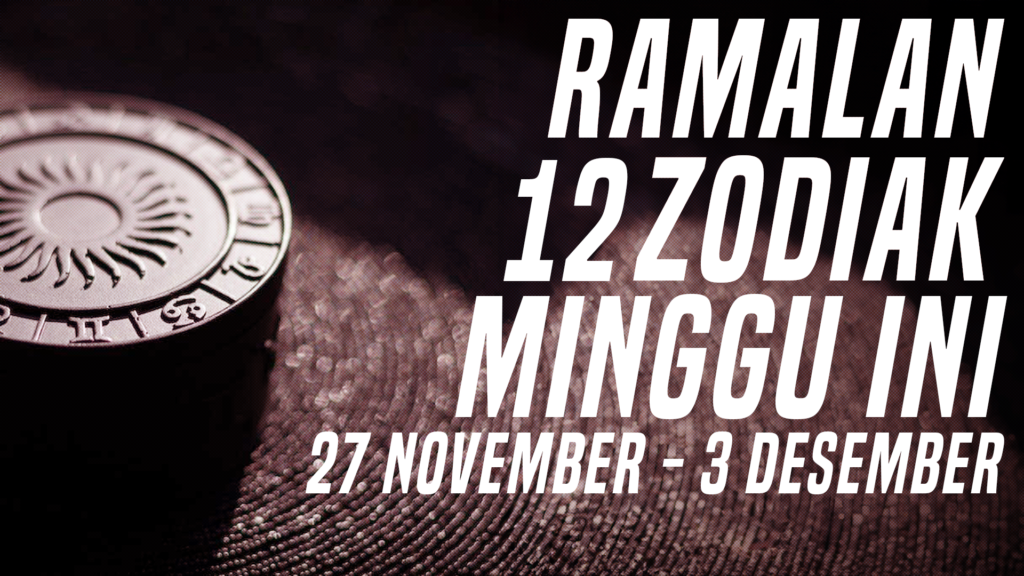 Ramalan 12 Zodiak Minggu Ini, Periode 27 November – 3 Desember 2023 ...