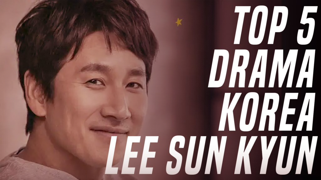 Top 5 Drama Korea Lee Sun Kyun, Ahjussi Berparas Oppa! - Verona Pictures